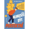 Nemusíš být perfektní