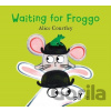 Waiting For Froggo - Alice Courtley