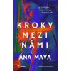 Kroky mezi námi - Ana Maya