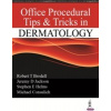 Office Procedural Tips & Tricks in Dermatology - Robert T Brodell; Jeremy D Jackson; Stephen E Helms; Michael Cosulich