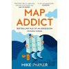 Map Addict : A Tale of Obsession, Fudge and the Ordnance Survey - Mike Parker - P