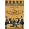 The Amazons - John Man