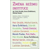 Změna režimu Instituce (Petr Drulák; Ilona Švihlíková; Michal Semín)