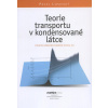Teorie transportu v kondensované látce Teorie kond. stavu II