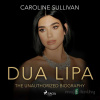 DUA LIPA: The Unauthorized Biography (EN) - Caroline Sullivan - online doručenie