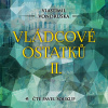Audiokniha: Vládcové ostatků II. - 6. diel
