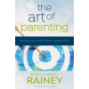 The Art of Parenting - Rainey, Dennis