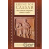 Riding for Caesar - Michael P. Speidel