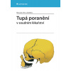 Tupá poranění - Miroslav Hirt a kolektiv