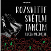 Rozsviťte světla! Tančím