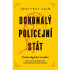Dokonalý policejní stát - Cain Geoffrey