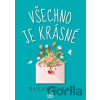 Všechno je krásné - Eleanor Ray