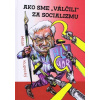 Ako sme „válčili“ za socializmu