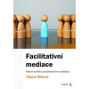Facilitativní mediace - Řešení konfliktu prostřednictvím mediátora