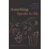 Something Speaks to Me – Where Criticism Begins