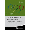 Lecture Notes On Mathematical Olympiad Courses: For Senior Section - Volume 1