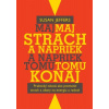Maj strach a napriek tomu konaj - Susan Jeffers