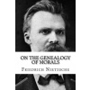 On the Genealogy of Morals (Friedrich Wilhelm Nietzsche)(Brožovaná)
