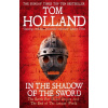 In the Shadow of the Sword - Tom Holland