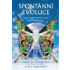 Spontánní evoluce - Bhaerman Steve, Lipton Bruce H.