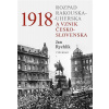 1918 - Rozpad Rakouska-Uherska a vznik Československa