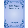Tóth Árpád összes verse