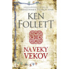 Na veky vekov 2. vydanie - Ken Follett
