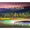 Remarkable Motor Races - Andrew Benson