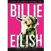 The Ultimate Guide to Billie Eilish. 100% Unofficial - Dan Whitehead