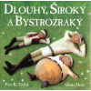 Dlouhý, Široký a Bystrozraký