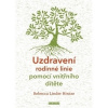 Uzdravení rodinné linie pomocí vnitřního dítěte - Rebecca Linder Hintze