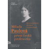 Milada Paulová - první česká profesorka - Daniela Brádlerová