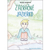 Zázračné jazierko - Monika Jalakšová