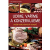 Udíme, vaříme a konzervujeme podle vyzkoušených receptů (Alena Doležalová)(Brožovaná)