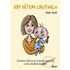 Aby dětem chutnalo - Petr Fořt
