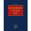 Multimorbidita v klinické praxi - Jan Václavík, Zdeněk Lys a kolektiv