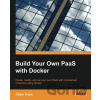 Build Your Own PaaS with Docker - Oskar Hane
