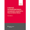 Evropské mezinárodní právo soukromé v kontextu pracovního práva - Tereza Kadlecová