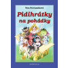 Pidihrátky na pohádky - 2. vydání - Věra Provazníková