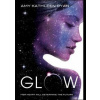 Glow - Amy Kathleen Ryan, Macmillan Children's Books