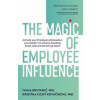 The Magic of Employee Influence - Ivana Brutenic, Rethink Press