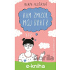 E-kniha Kam zmizol môj brat? - Marta Hlušíková, Alexandra Just (ilustrátor)