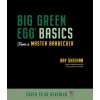 Big Green Egg Basics from a Master Barbecuer (Brožovaná)