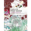 Fashion Print Design: From the Idea to the Final Fabric (Daniela Santos Quartino)(Pevná)