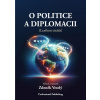 O politice a diplomacii - Zdeněk Veselý