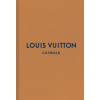 Louis Vuitton: The Complete Fashion Collections