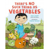 There’s No Such Thing as Vegetables - Kyle Lukoff
