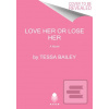 Love Her or Lose Her (Tessa Bailey)