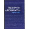 Sborník asociace učitelů češtiny jako cizího jazyka - AUČCJ 2006-2007