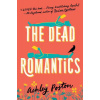 The Dead Romantics [Poston Ashley]